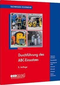 Fachwissen Feuerwehr: Durchführung des ABC-Einsatzes