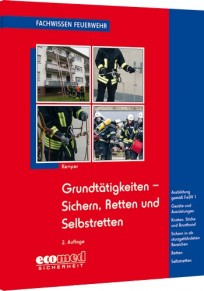 Fachwissen Feuerwehr: Grundtätigkeiten Sichern, Retten und Selbstretten