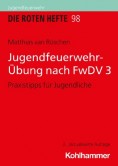 Die Roten Hefte, Heft 98 - Jugendfeuerwehr-Übung nach FwDV 3
