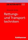 Die Roten Hefte, Ausbildung kompakt, Heft 222 - Rettungs- und Transporttechniken